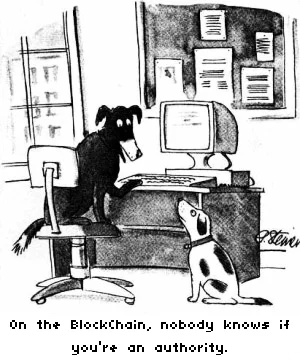 Two dogs sat at a computer. One says "On the blockchain, nobody knows if you're an authority."