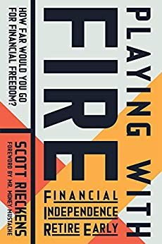 Playing with FIRE (Financial Independence Retire Early) by  Scott Rieckens