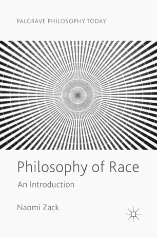 Philosophy of Race: An Introduction by Naomi Zack