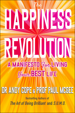 The Happiness Revolution: A Manifesto for Living Your Best Life by Andy Pope and Paul McGee
