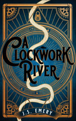 Clockwork River by J.S. Emery