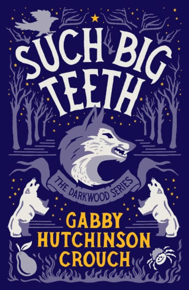 Such Big Teeth by Gabby Hutchinson Crouch