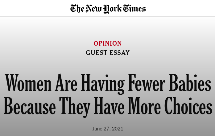 New York Times article entitled "Women Are Having Fewer Babies Because They Have More Choices".