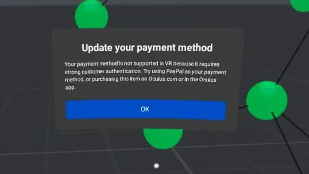 VR screenshot. the Oculus is complaining that the authentication mechanism of my credit card is too strong and cannot be used. It suggests using PayPal.