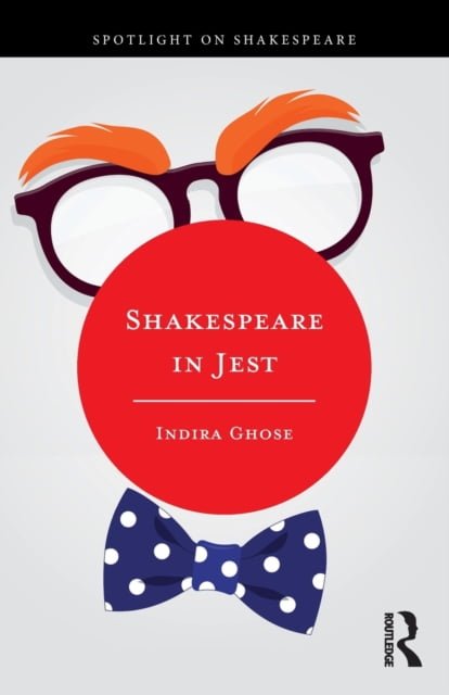 Shakespeare in Jest by Indira Ghose
