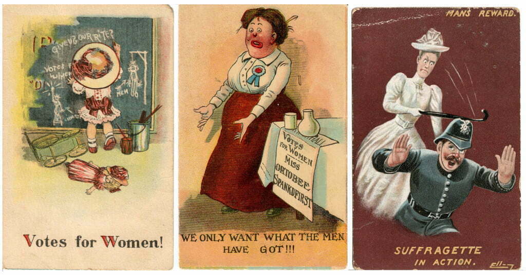 Three postcards. The first shows a toddler girl writing on a blackboard - childishly writing things like "give us our rights" and a hangman showing a man being hanged. The second is of a fat and unattractive woman with the name "Aught To Be Spanked First" - she is saying "We only want what the men have got". The last is entitled Man's Reward and shows a woman using an umbrella to beat a policeman.