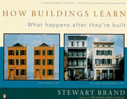 How Buildings Learn: What Happens After They