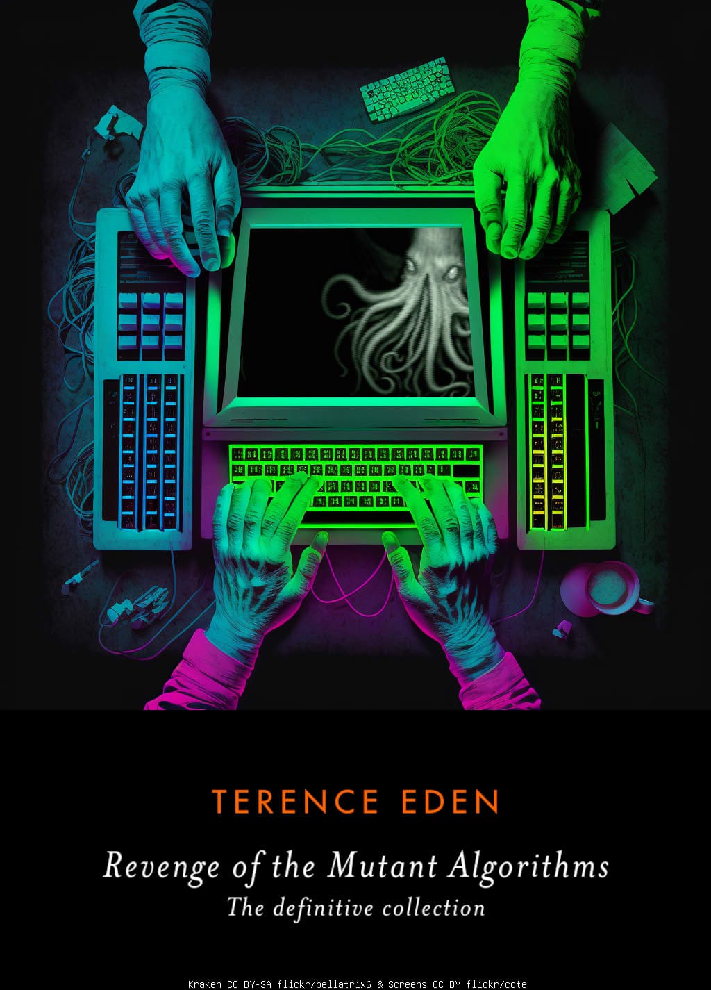 Book cover. A distorted Kraken appears on an old fashioned computer screen. Several hands type on distorted keyboards.