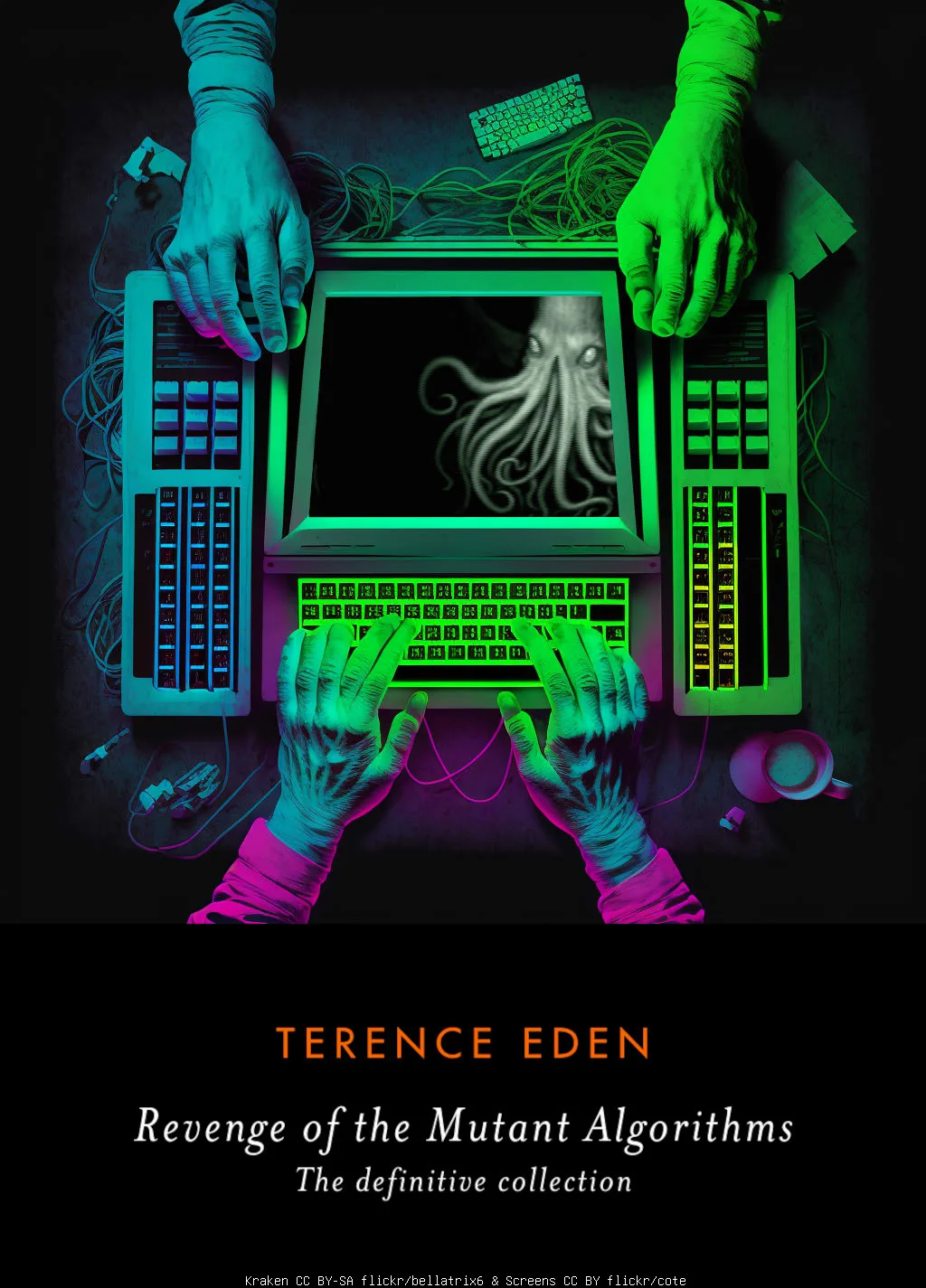 Book cover. A distorted Kraken appears on an old fashioned computer screen. Several hands type on distorted keyboards.