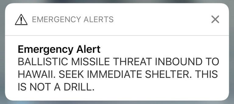 Emergency alert. BALLISTIC MISSILE THREAT INBOUND TO HAWAII. SEEK IMMEDIATE SHELTER. THIS IS NOT A DRILL.